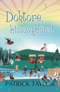 Kniha: Doktore, hlavu vzhůru! (Patrick Taylor). Rozmluvy, 2016 Kniha: Doktore, hlavu vzhůru! (Patrick Taylor). Rozmluvy, 2016
