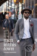 Kniha: Men in this Town (Giuseppe Santamaria). Hardie Grant, 2014 Kniha: Men in this Town (Giuseppe Santamaria). Hardie Grant, 2014