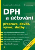 Kniha: DPH a účtování (František Louša a Svatopluk Galočík). Grada, 2016 Kniha: DPH a účtování (František Louša a Svatopluk Galočík). Grada, 2016