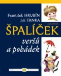 Kniha: Špalíček veršů a pohádek (František Hrubín a Jiří Trnka). Albatros CZ, 2008 Kniha: Špalíček veršů a pohádek (František Hrubín a Jiří Trnka). Albatros CZ, 2008
