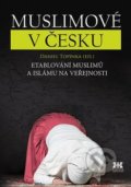 Kniha: Muslimové v Česku (Daniel Topinka). Barrister & Principal, 2016 Kniha: Muslimové v Česku (Daniel Topinka). Barrister & Principal, 2016