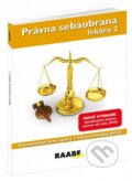 Kniha: Právna sebaobrana lekára 2 (Eva Braxatorisová a Martin Hudák). Raabe, 2016 Kniha: Právna sebaobrana lekára 2 (Eva Braxatorisová a Martin Hudák). Raabe, 2016