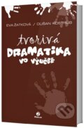 Tvorivá dramatika vo výučbe - Eva Žatková, Dušan Kostrub, Rokus, 2011