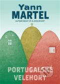 Kniha: Portugalské velehory (Yann Martel). Argo, 2016 Kniha: Portugalské velehory (Yann Martel). Argo, 2016