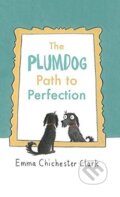 Kniha: The Plumdog Path to Perfection (Emma Chichester Clark). Jonathan Cape, 2016 Kniha: The Plumdog Path to Perfection (Emma Chichester Clark). Jonathan Cape, 2016