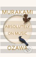 Kniha: Absolutely on Music (Haruki Murakami). Vintage, 2016 Kniha: Absolutely on Music (Haruki Murakami). Vintage, 2016