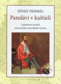 Kniha: Panslávi v kaštieli (József Demmel). Kalligram, 2016 Kniha: Panslávi v kaštieli (József Demmel). Kalligram, 2016