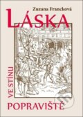Kniha: Láska ve stínu popraviště (Zuzana Francková). Akcent, 2016 Kniha: Láska ve stínu popraviště (Zuzana Francková). Akcent, 2016