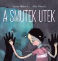 Kniha: A smutek utek (Marka Míková). Cesta domů, 2016 Kniha: A smutek utek (Marka Míková). Cesta domů, 2016