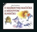 Kniha: O maškrtnej mačičke a medovom slniečku (Jitka Petrželová), 2016 Kniha: O maškrtnej mačičke a medovom slniečku (Jitka Petrželová), 2016