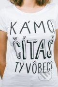 Martinusácke tričko Kámo, čítaš ty vôbec?, 2016 Martinusácke tričko Kámo, čítaš ty vôbec?, 2016