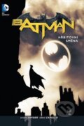 Kniha: Batman 6: Hřbitovní směna (James Tynion IV a Scott Snyder). Crew, 2016 Kniha: Batman 6: Hřbitovní směna (James Tynion IV a Scott Snyder). Crew, 2016