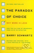 Kniha: The Paradox of Choice (Barry Schwartz). HarperCollins, 2016 Kniha: The Paradox of Choice (Barry Schwartz). HarperCollins, 2016