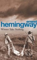 Kniha: Winner Take Nothing (Ernest Hemingway). Arrow Books, 1994 Kniha: Winner Take Nothing (Ernest Hemingway). Arrow Books, 1994