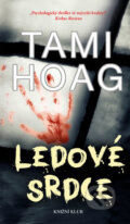 Kniha: Ledové srdce (Tami Hoag). Knižní klub, 2017 Kniha: Ledové srdce (Tami Hoag). Knižní klub, 2017
