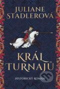 Kniha: Král turnajů (Juliane Stadler). BETA - Dobrovský, 2024 Kniha: Král turnajů (Juliane Stadler). BETA - Dobrovský, 2024