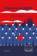 Kniha: Cínový vojáček (Josef Šorm). Kniha Zlín, 2024 Kniha: Cínový vojáček (Josef Šorm). Kniha Zlín, 2024