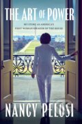 Kniha: The Art of Power (Nancy Pelosi). Simon & Schuster, 2024 Kniha: The Art of Power (Nancy Pelosi). Simon & Schuster, 2024