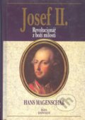 Kniha: Josef II. - Revolucionář z boží (Hans Magenschab). Brána, 2002 Kniha: Josef II. - Revolucionář z boží (Hans Magenschab). Brána, 2002