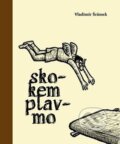 Kniha: Skokem plavmo (Vladimír Šrámek). Muni Press, 2010 Kniha: Skokem plavmo (Vladimír Šrámek). Muni Press, 2010