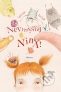 Kniha: Nevymýšľaj si, Nina! (Isabella Paglia a Paolo Proietti). Albatros SK, 2024 Kniha: Nevymýšľaj si, Nina! (Isabella Paglia a Paolo Proietti). Albatros SK, 2024
