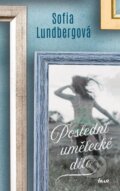 Kniha: Poslední umělecké dílo (Sofia Lundberg). Ikar CZ, 2025 Kniha: Poslední umělecké dílo (Sofia Lundberg). Ikar CZ, 2025