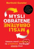 Kniha: Mysli obrátene (Berthold Gunster). Ultimo Press, 2024 Kniha: Mysli obrátene (Berthold Gunster). Ultimo Press, 2024