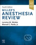 Kniha: Miller's Anesthesia Review (Lorraine M. Sdrales a Manuel Pardo). Churchill Livingstone, 2024 Kniha: Miller's Anesthesia Review (Lorraine M. Sdrales a Manuel Pardo). Churchill Livingstone, 2024