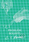 Kniha: Problém bolesti (C.S. Lewis). Porta Libri, 2024 Kniha: Problém bolesti (C.S. Lewis). Porta Libri, 2024