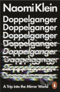 Kniha: Doppelganger (Naomi Klein). Penguin Books, 2024 Kniha: Doppelganger (Naomi Klein). Penguin Books, 2024