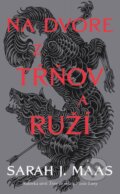 Kniha: Na dvore z tŕňov a ruží (Sarah J. Maas), 2025 Kniha: Na dvore z tŕňov a ruží (Sarah J. Maas), 2025