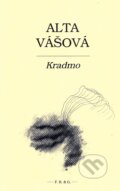 Kniha: Kradmo (Alta Vášová). F. R. & G., 2024 Kniha: Kradmo (Alta Vášová). F. R. & G., 2024
