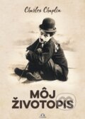 Kniha: Charles Chaplin - Môj životopis (Charles Chaplin). Citadella, 2025 Kniha: Charles Chaplin - Môj životopis (Charles Chaplin). Citadella, 2025