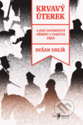 Kniha: Krvavý úterek (Dušan Uhlíř). Jan Melvil publishing, 2024 Kniha: Krvavý úterek (Dušan Uhlíř). Jan Melvil publishing, 2024