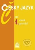 Kniha: Český jazyk pro 4.ročník gymnázií, 2017 Kniha: Český jazyk pro 4.ročník gymnázií, 2017