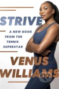 Kniha: Strive (Venus Williams a Myatt Murphy). Little, Brown, 2024 Kniha: Strive (Venus Williams a Myatt Murphy). Little, Brown, 2024