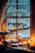 Kniha: Ľúbostné listy z Norfolku (Sue Moorcroft), 2024 Kniha: Ľúbostné listy z Norfolku (Sue Moorcroft), 2024