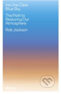 Kniha: Into the Clear Blue Sky (Rob Jackson). Allen Lane, 2024 Kniha: Into the Clear Blue Sky (Rob Jackson). Allen Lane, 2024
