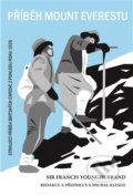 Kniha: Příběh Mount Everestu (Francis Younghusband). Ladislav Milan, 2016 Kniha: Příběh Mount Everestu (Francis Younghusband). Ladislav Milan, 2016