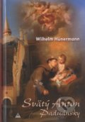 Kniha: Svätý Anton Paduánsky (Wilhelm Hünermann). Lúč, 2016 Kniha: Svätý Anton Paduánsky (Wilhelm Hünermann). Lúč, 2016