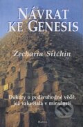 Kniha: Návrat ke Genesis (Zecharia Sitchin). Daniela Bednářová, 2001 Kniha: Návrat ke Genesis (Zecharia Sitchin). Daniela Bednářová, 2001