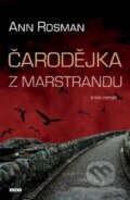 Kniha: Čarodějka z Marstrandu (Ann Rosman). Víkend, 2016 Kniha: Čarodějka z Marstrandu (Ann Rosman). Víkend, 2016