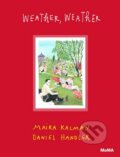 Kniha: Weather, Weather (Maira Kalman a Daniel Handler). The Museum of Modern Art, 2016 Kniha: Weather, Weather (Maira Kalman a Daniel Handler). The Museum of Modern Art, 2016