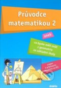 Kniha: Průvodce matematikou 2 (Martina Palková). Didaktis CZ, 2016 Kniha: Průvodce matematikou 2 (Martina Palková). Didaktis CZ, 2016