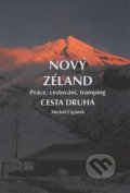 Kniha: Nový Zéland - Práce, cestování, tramping (Michal Cigánek). Netopejr, 2016 Kniha: Nový Zéland - Práce, cestování, tramping (Michal Cigánek). Netopejr, 2016
