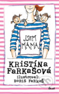 Kniha: Jsem máma (Kristína Farkašová). Ikar CZ, 2017 Kniha: Jsem máma (Kristína Farkašová). Ikar CZ, 2017