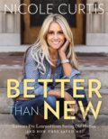 Kniha: Better Than New (Nicole Curtis). Artisan Division of Workman, 2016 Kniha: Better Than New (Nicole Curtis). Artisan Division of Workman, 2016