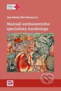 Kniha: Manuál ambulantního specialisty - kardiologa (Hana Skalická, Miloš Táborský a kolektiv). Mladá fronta, 2016 Kniha: Manuál ambulantního specialisty - kardiologa (Hana Skalická, Miloš Táborský a kolektiv). Mladá fronta, 2016