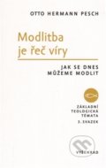 Kniha: Modlitba je řeč víry (Otto Hermann Pesch). Vyšehrad, 2016 Kniha: Modlitba je řeč víry (Otto Hermann Pesch). Vyšehrad, 2016