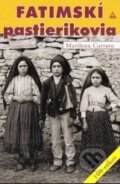 Kniha: Fatimskí pastierikovia (Marilena Carraro). Lúč, 2016 Kniha: Fatimskí pastierikovia (Marilena Carraro). Lúč, 2016